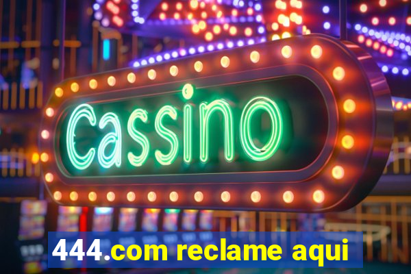 444.com reclame aqui
